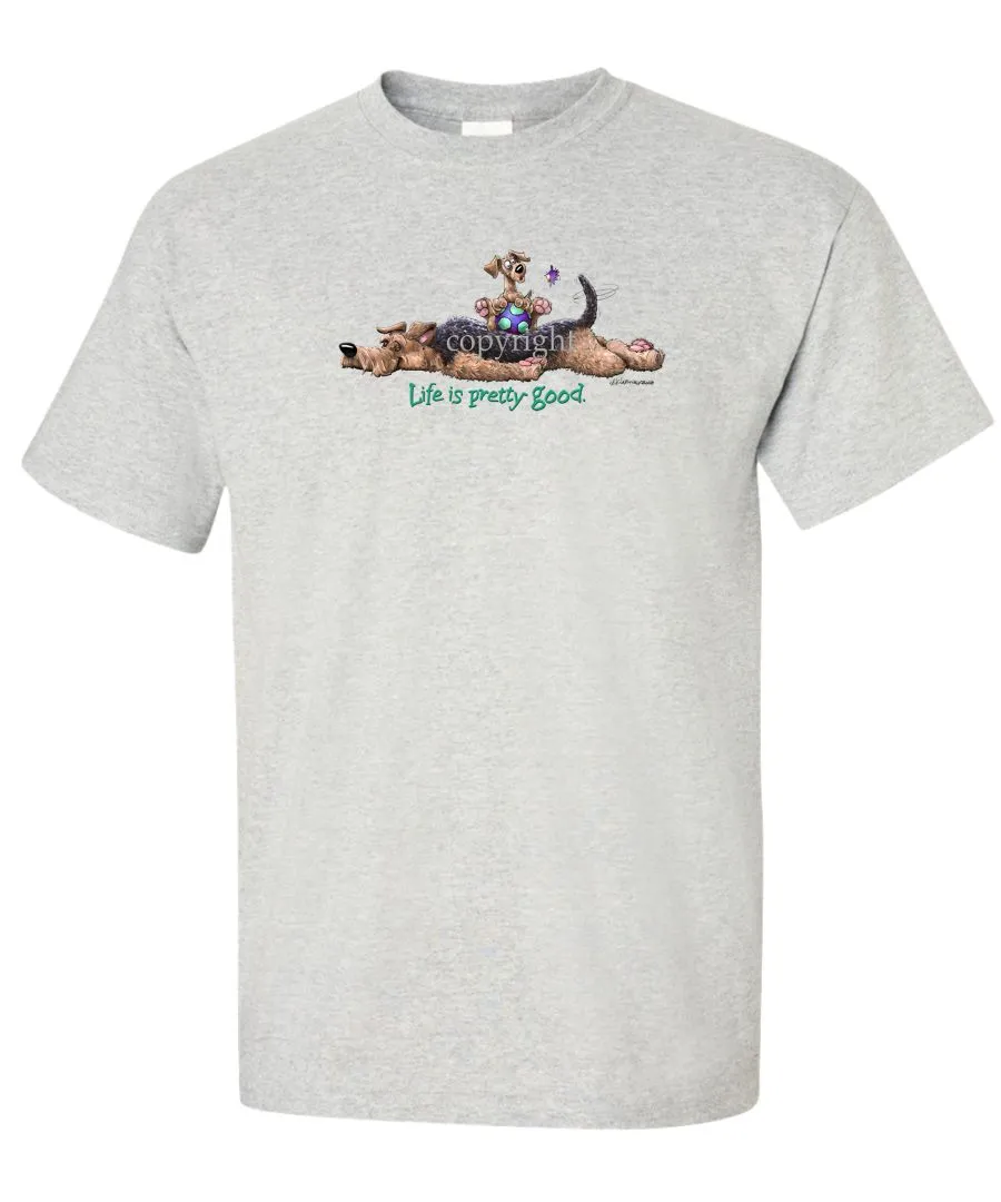 Airedale Terrier - Life Is Pretty Good - T-Shirt