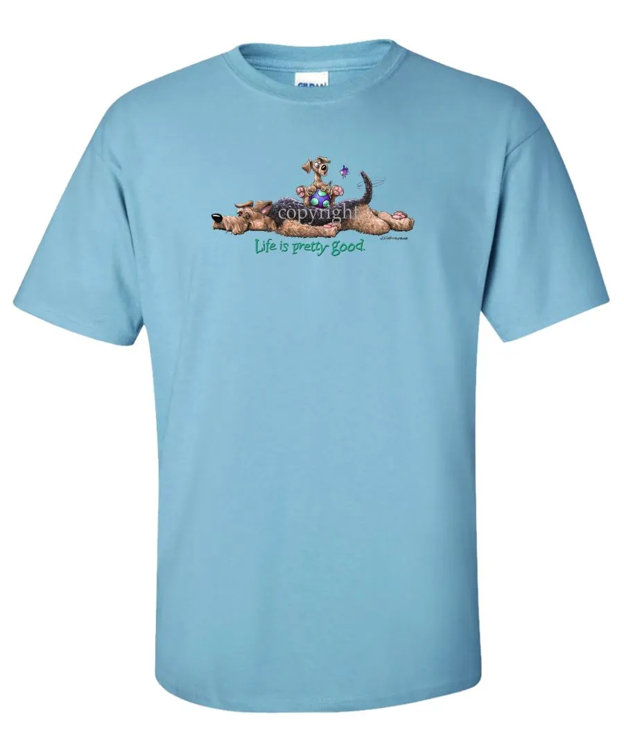 Airedale Terrier - Life Is Pretty Good - T-Shirt