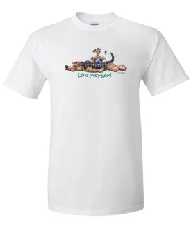 Airedale Terrier - Life Is Pretty Good - T-Shirt