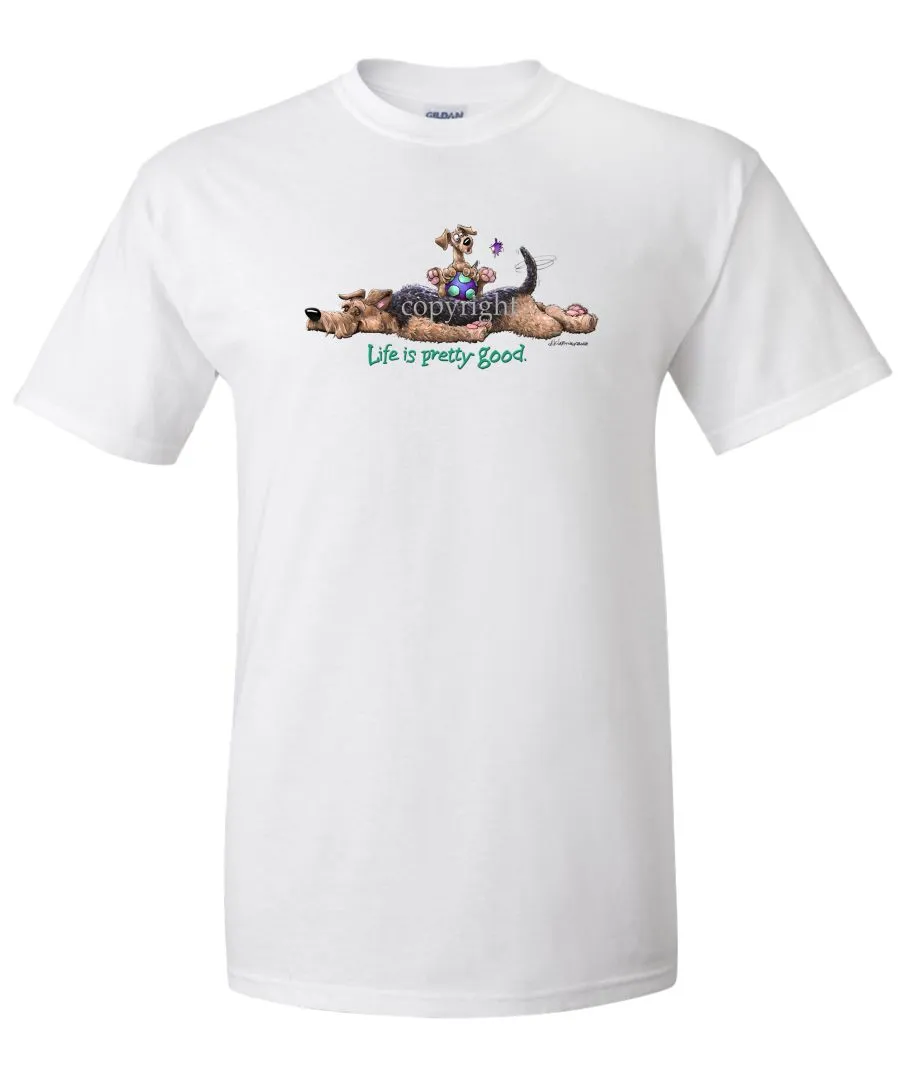 Airedale Terrier - Life Is Pretty Good - T-Shirt