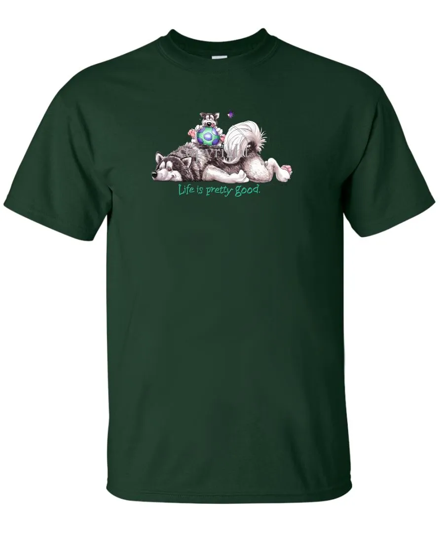 Alaskan Malamute - Life Is Pretty Good - T-Shirt