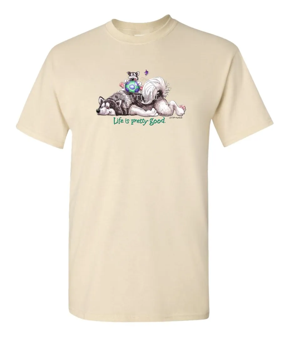 Alaskan Malamute - Life Is Pretty Good - T-Shirt