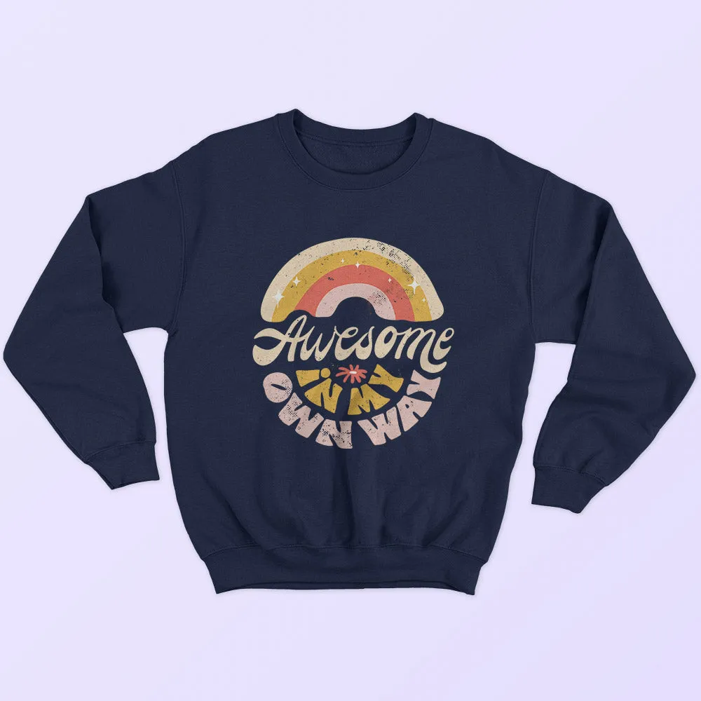 Awesome In My Own Way Sweatshirt