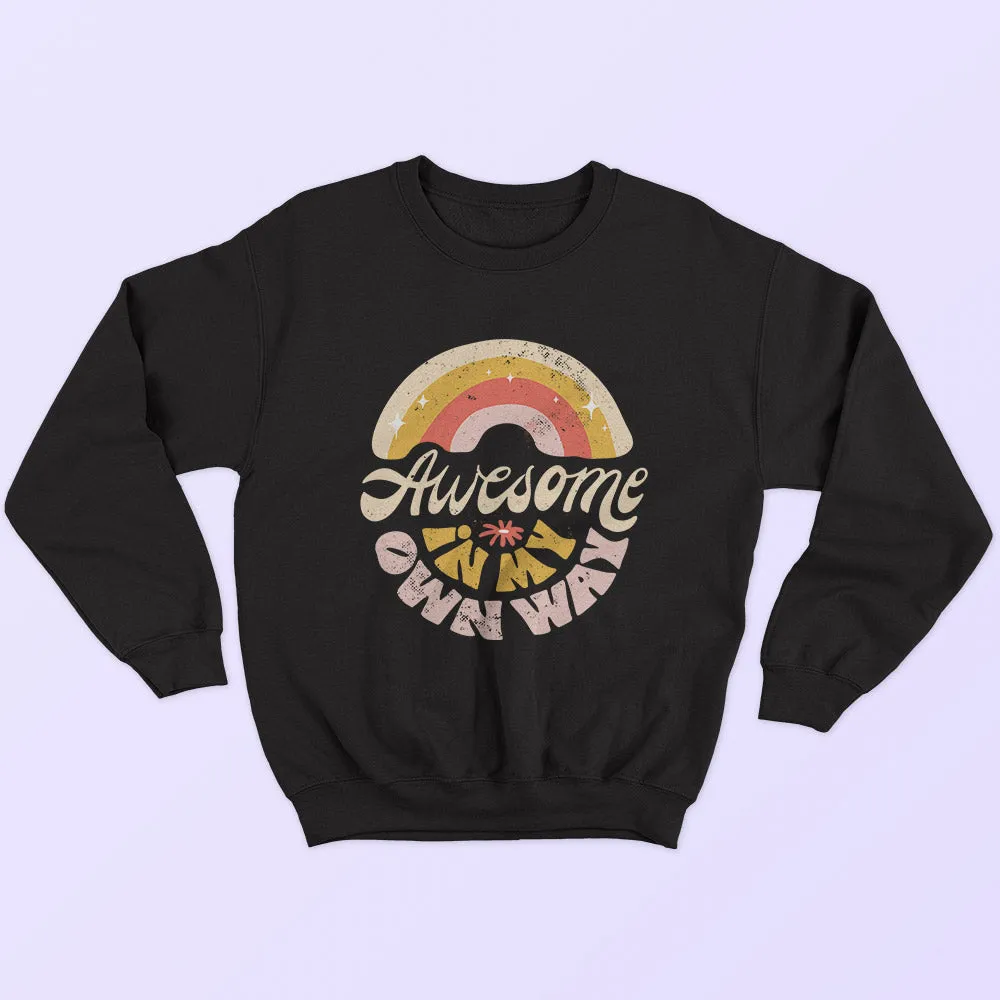 Awesome In My Own Way Sweatshirt