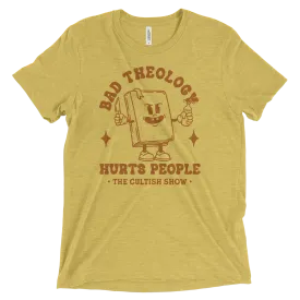 Bad Theology Hurts People -The Cultish Show- Outline | T-Shirt