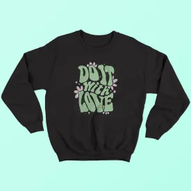 Do It With Love Sweatshirt