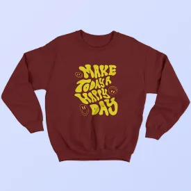 Make Today A Happy Day Sweatshirt