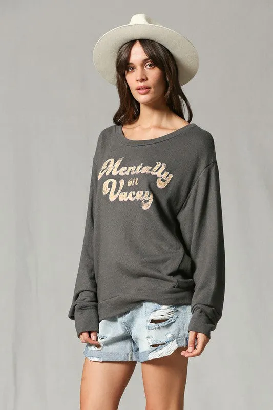 MENTALLY ON VACAY SWEATSHIRT