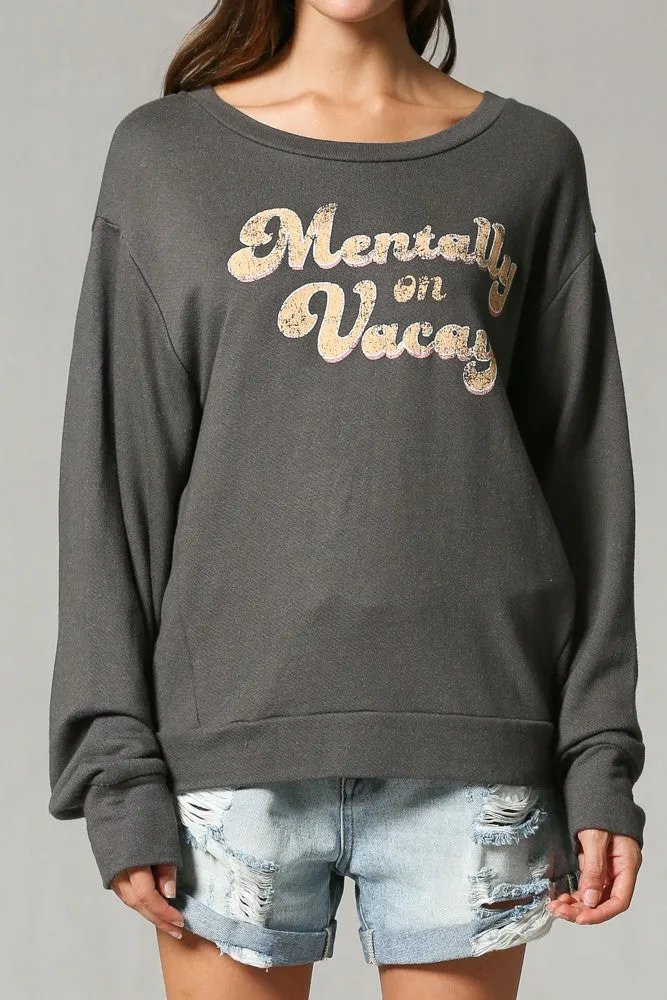 MENTALLY ON VACAY SWEATSHIRT