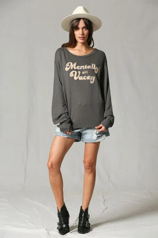 MENTALLY ON VACAY SWEATSHIRT